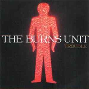 The Burns Unit - Trouble Album