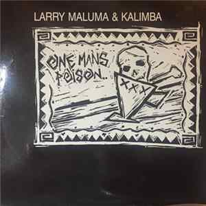 Larry Maluma & Kalimba - One Mans Poison Album