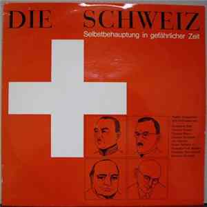 Bundesrat Etter, General Guisan, Thomas Mann, Georges Duhamel, Jan Herman , Kaiser Wilhelm II., Professor Fritz Wahlen, Professor Karl Schmid, Winston Churchill - Die Schweiz - Selbstbehauptung In Gefährlicher Zeit Album