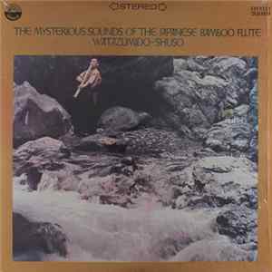 Watazumido-Shuso - The Mysterious Sounds Of The Japanese Bamboo Flute Album