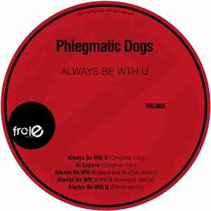 Phlegmatic Dogs - Always Be Wth U Album