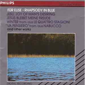 Gershwin / Verdi / Mozart / Borodin / Beethoven / J.S. Bach / Vivaldi - Für Elise - Rhapsody In Blue - Jesu, Joy Of Man's Desiring - Jesus Bleibet Meine Freude - Winter From/Aus Le Quattro Stagioni - "Va Pensere" From/Aus Nabucco And Other Works Album