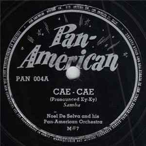 Noel De Selva And His Pan-American Orchestra - Cae-Cae / Don Miguel Album