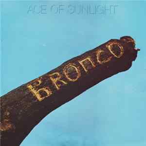 Bronco - Ace Of Sunlight Album