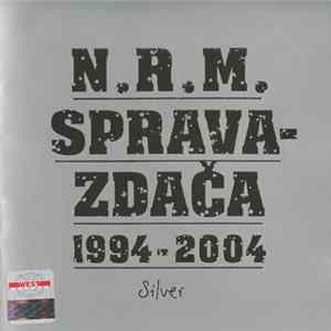 N.R.M. - Spravazdača 1994-2004 (Silver) Album