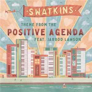 Swatkins Feat. Jarrod Lawson - Theme From The Positive Agenda Album