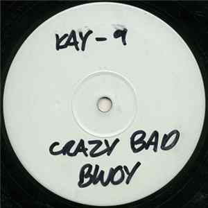Kay 9 - Crazy Bad Bwoy / Perfect Design Album