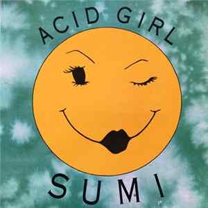 Sumi - Acid Girl Album