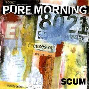 Pure Morning - Scum Album
