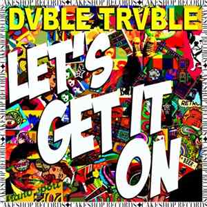 Dvble Trvble - Let's get it on Album