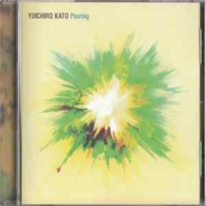 Yuichiro Kato - Pouring Album
