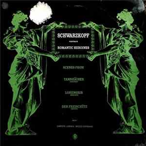 Elisabeth Schwarzkopf, Christa Ludwig, Walter Susskind, Heinz Wallberg, The Philharmonia Orchestra - Schwarzkopf Portrays Romantic Heroines Album