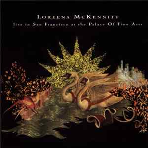 Loreena McKennitt - Live In San Francisco At The Palace Of Fine Arts Album