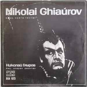 Nikolai Ghiaúrov - Bass. Opera Recital Album