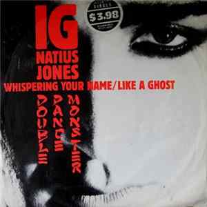 Ignatius Jones - Whispering Your Name / Like A Ghost (Double Dance Monster) Album