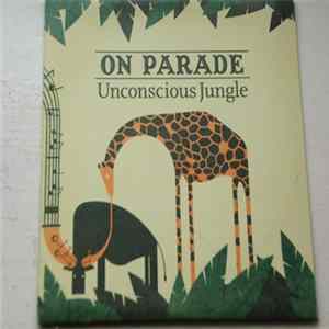 Unconscious Jungle - On Parade Album