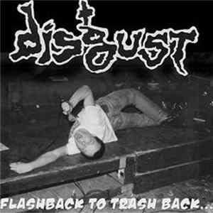 Disgust - Flashback To Trash Back... Album