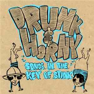 Drunk & Horny - Songs In The Key Of Stink Album
