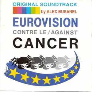 Alex Busanel - Eurovision Contre Le / Against Cancer Album