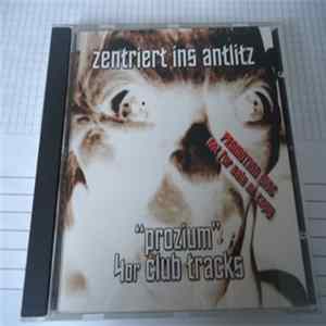 Zentriert ins Antlitz - Prozium Album