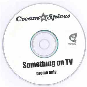 Cream & Spices - Something On TV Album