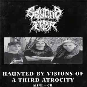 Beyond Fear - Haunted By Visions Of A Third Atrocity Album