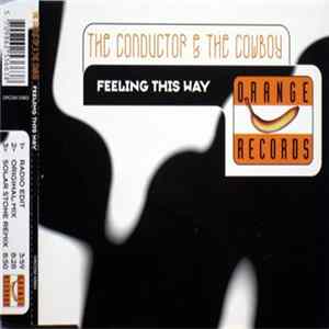The Conductor & The Cowboy - Feeling This Way Album