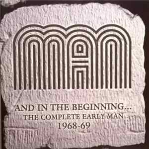 Man - And In The Beginning...The Complete Early Man 1968-69 Album