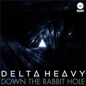 Delta Heavy - Down The Rabbit Hole Album