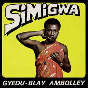 Gyedu-Blay Ambolley - Simigwa Album