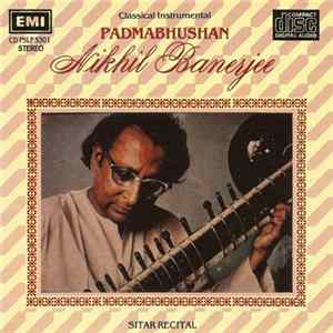 Nikhil Banerjee - Padmabhushan - Sitar Recital Album
