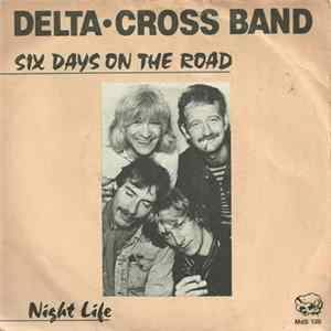 Delta-Cross Band - Six Days On The Road / Night Life Album
