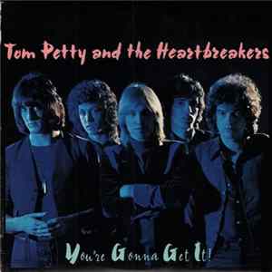Tom Petty And The Heartbreakers - You're Gonna Get It! Album
