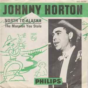 Johnny Horton - North To Alaska / The Mansion You Stole Album