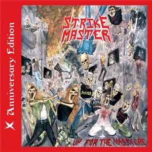 Strike Master - Up For The Massacre X Anniversary Edition Album