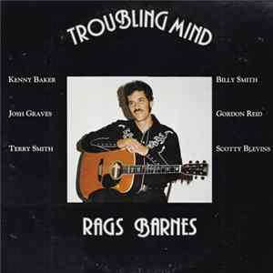 "Rags" Barnes - Troubling Mind Album