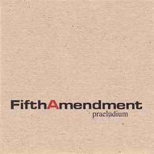 Fifth Amendment - Praeludium Album