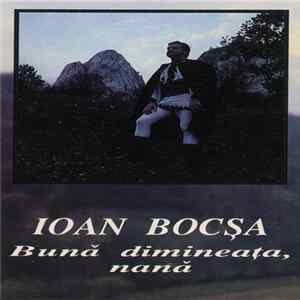 Ioan Bocșa - Bună Dimineața, Nană Album