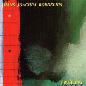 Hans Joachim Roedelius - Frühling Album