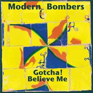 Modern Bombers - Gotcha! / Believe Me Album