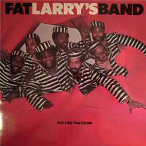 Fat Larry's Band - Act Like You Know Album