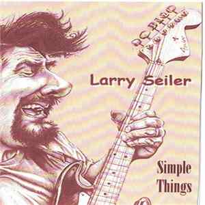 Larry Seiler - Simple Things Album