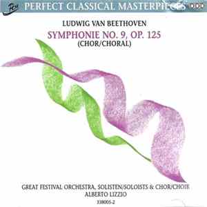 Ludwig van Beethoven, Great Festival Orchestra, Great Festival Choir, Alberto Lizzio - Symphonie No. 9, Op. 125 (Chor/Choral) Album