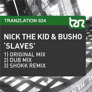 Nick The Kid & Busho - Slaves Album