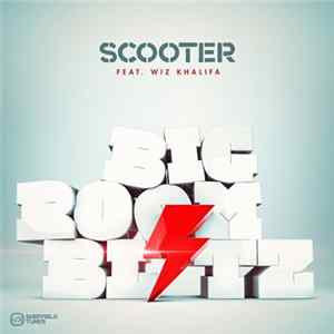 Scooter Feat. Wiz Khalifa - Bigroom Blitz Album
