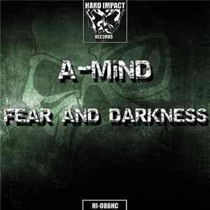 A-Mind - Fear And Darkness Album