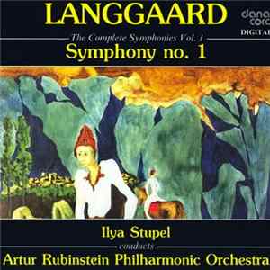 Langgaard - Ilya Stupel Conducts Artur Rubinstein Philharmonic Orchestra - The Complete Symphonies, Vol. 1: Symphony No. 1 Album