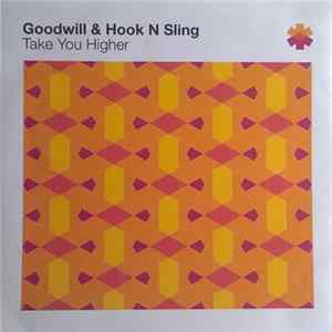 Goodwill & Hook N Sling - Take You Higher Album
