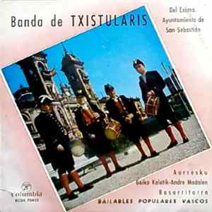 Banda De Txistularis Del Excmo. Ayuntamiento de San Sebastián - Aurresku / Goiko Kaletik-Andre Madalen / Basarritarra Album