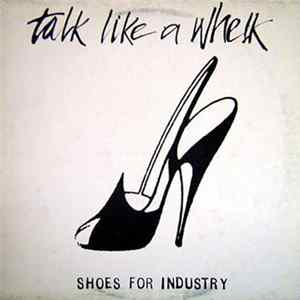 Shoes For Industry - Talk Like A Whelk Album